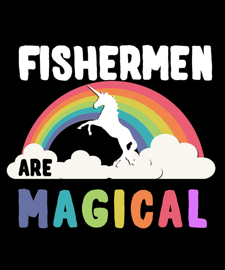 Fishermen Are Magical Digital Art by Flippin Sweet Gear