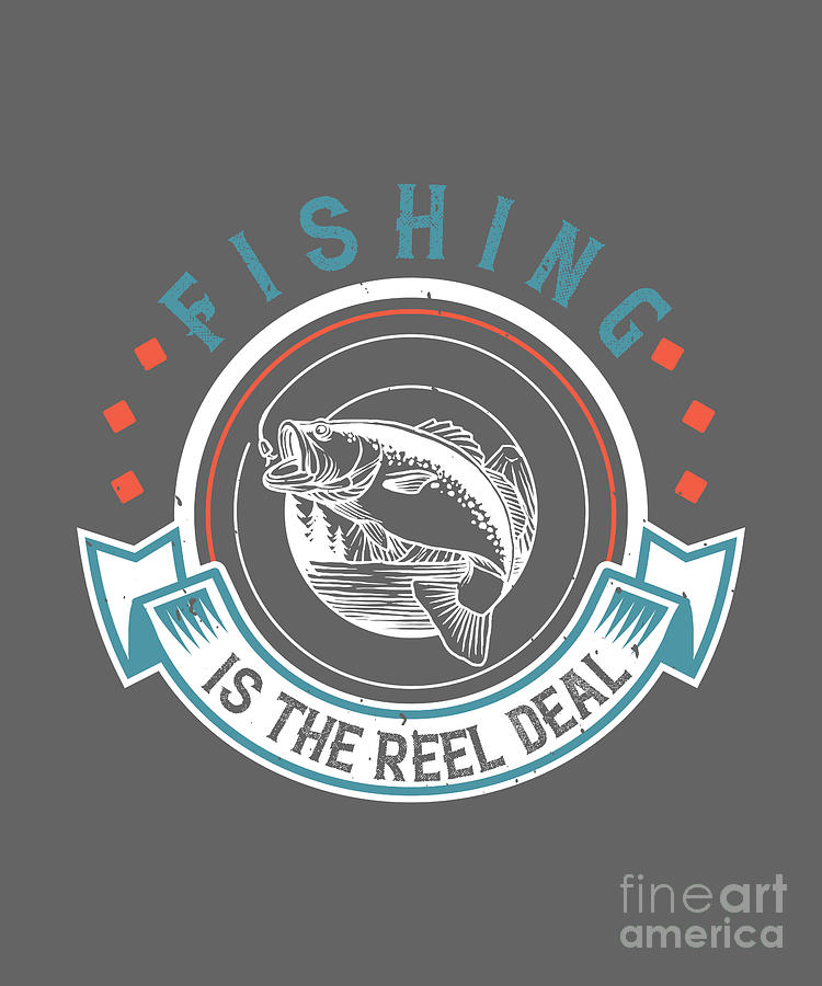 Fishing Digital Art - Fishing Gift Fishing Is The Reel Deal Funny Fisher Gag by Jeff Creation