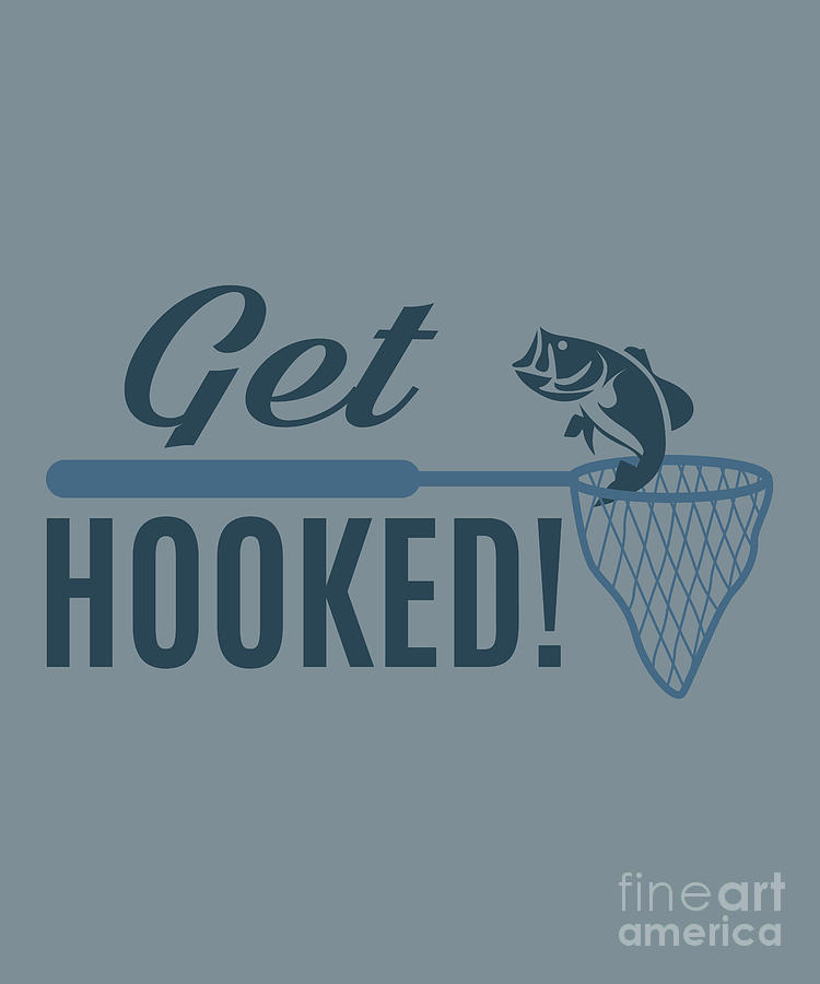 Fishing Digital Art - Fishing Gift Get Hooked Funny Fisher Gag by Jeff Creation