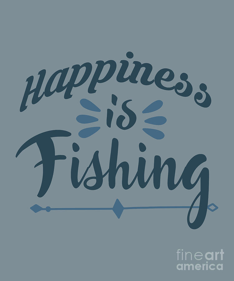 Fishing Digital Art - Fishing Gift Happiness Is Fishing Funny Fisher Gag by Jeff Creation