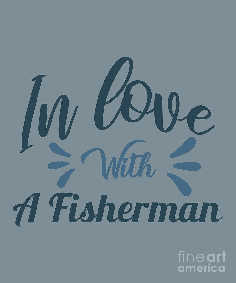 Fishing Digital Art - Fishing Gift In Love With A Fisherman Wife Girlfriend Funny Fisher Gag by Jeff Creation