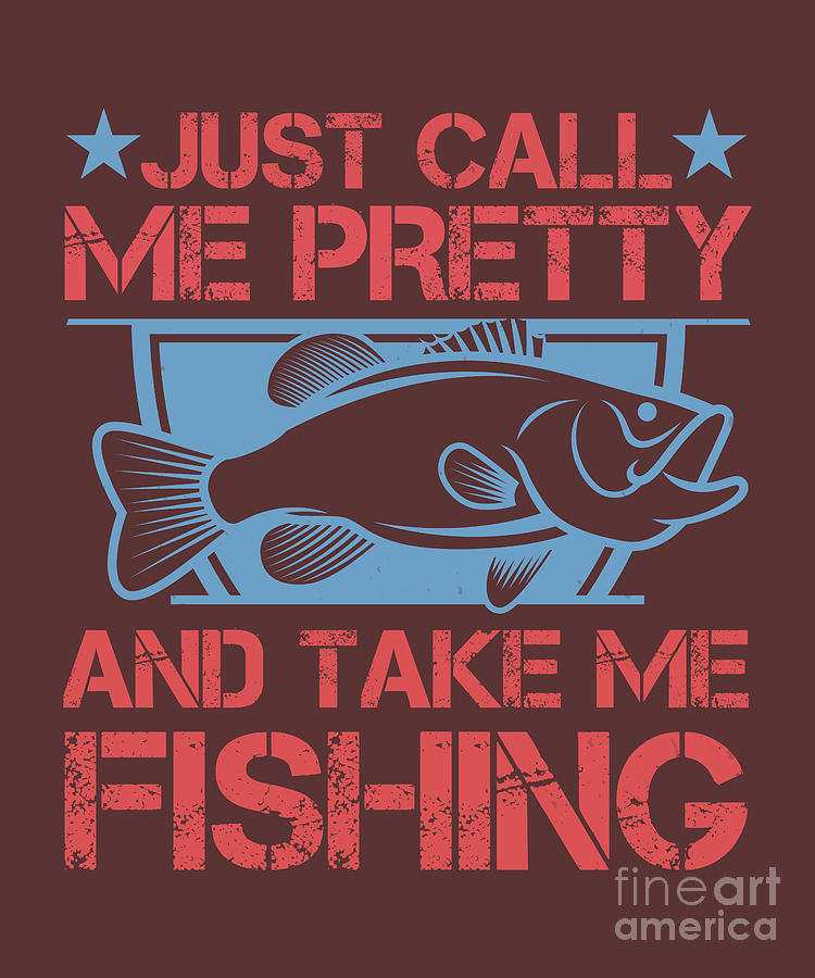 Fishing Gift Just Call Me Pretty And Take Me Fishing Fun Funny Fisher Gag  Zip Pouch by Jeff Creation - Pixels
