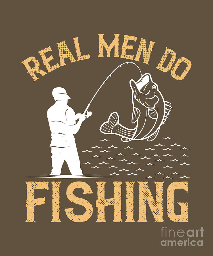 Fishing Digital Art - Fishing Gift Real Men Do Fishing Funny Fisher Gag by Jeff Creation