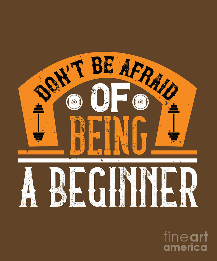 Fitness Digital Art - Fitness Gift Dont Be Afraid Of Being A Beginner Gym by Jeff Creation