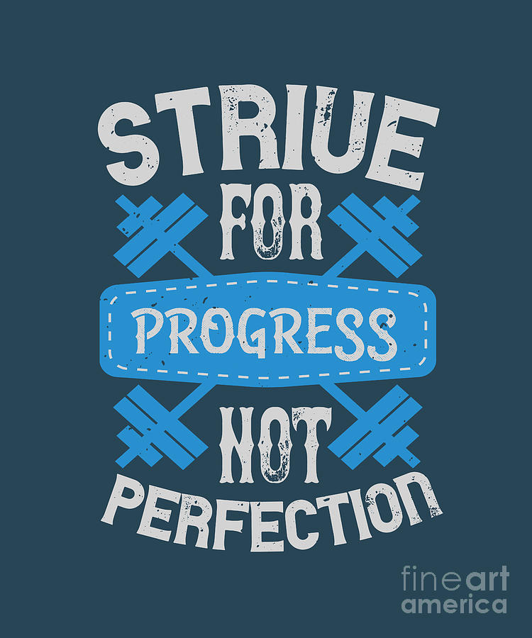 Fitness Digital Art - Fitness Gift Strive For Progress Not Perfection Gym by Jeff Creation