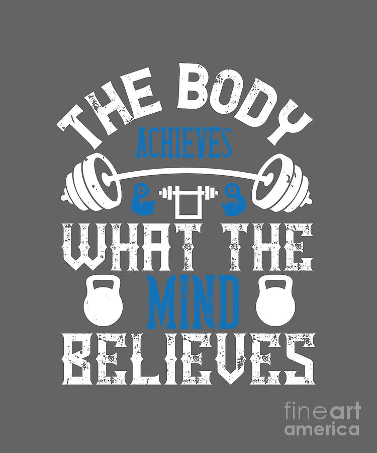 Fitness Digital Art - Fitness Gift The Body Achieves What The Mind Believes Gym by Jeff Creation