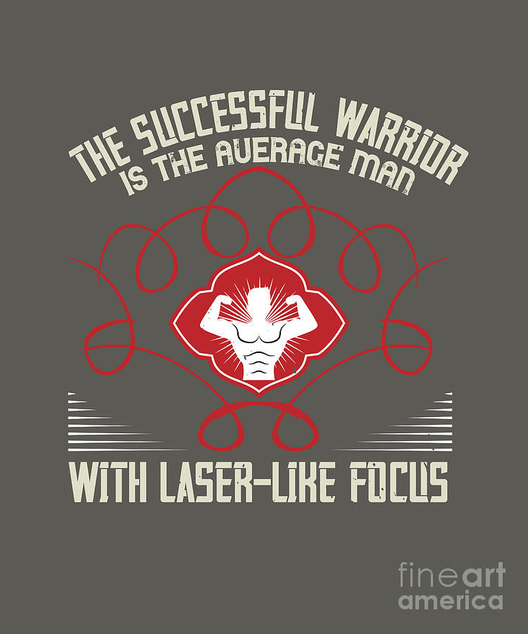 Fitness Digital Art - Fitness Gift The Successful Warrior Is The Average Man With Laser-Like Focus Gym by Jeff Creation