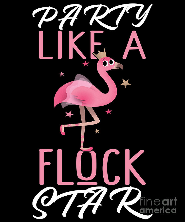 Flamingo Digital Art - Flamingo Party like a Flock Star by Alessandra Roth