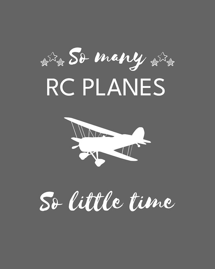 Graphic Design Digital Art - Fly High Laugh Hard So Many RC Planes So Little Time by RC Planes Tee