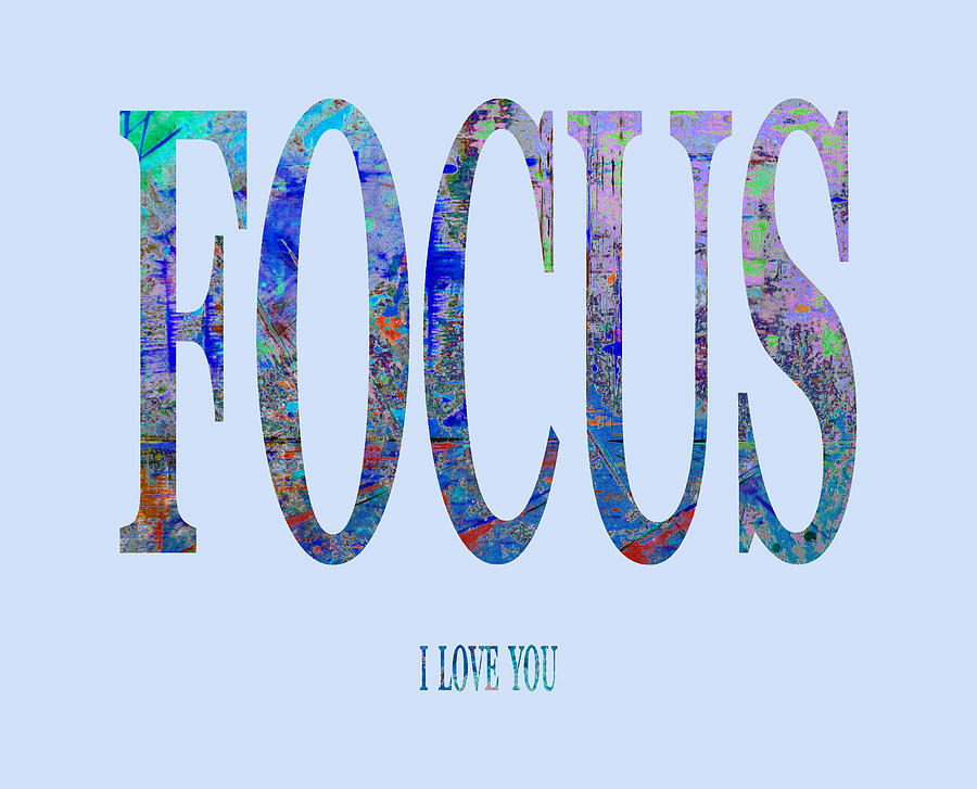 FOCUS i love you Digital Art by Corinne Carroll
