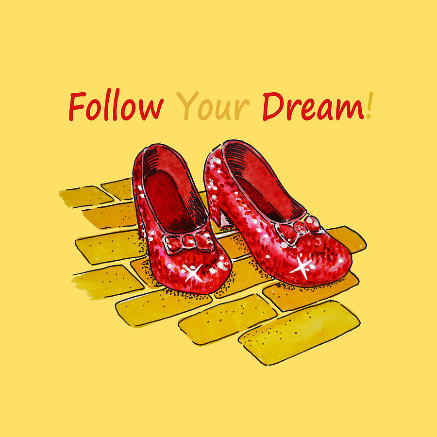 Follow The Yellow Brick Road Follow Your Dream Watercolor Red Ruby Slippers Shoes Wizard Of Oz Painting by Irina Sztukowski
