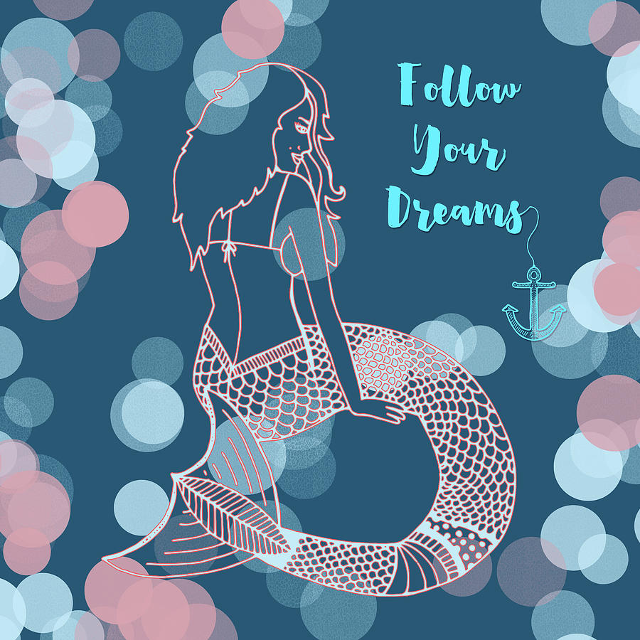 Follow Your Dreams - Mermaid Coral Digital Art