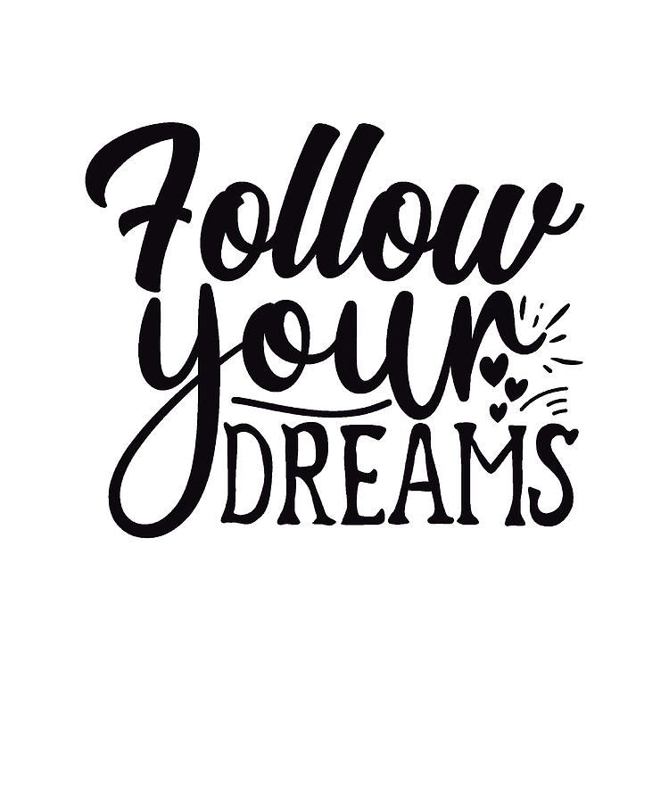 follow your dreams Poster nostalgia Painting by Tony Jeremy - Fine Art ...