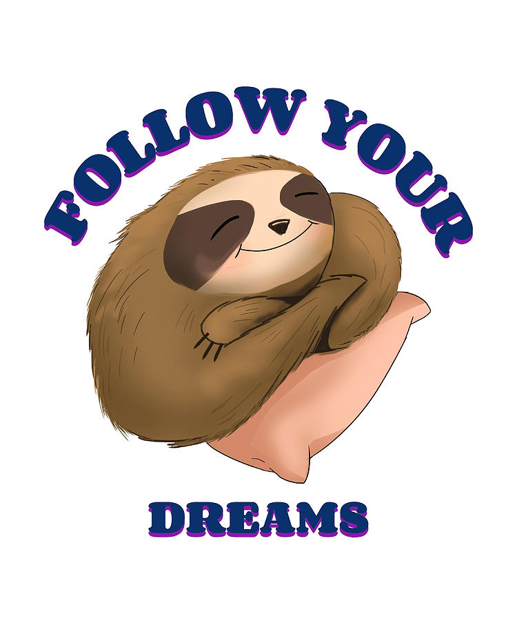 Follow your dreams sloth Poster blue Painting by Oliver Morris | Fine ...