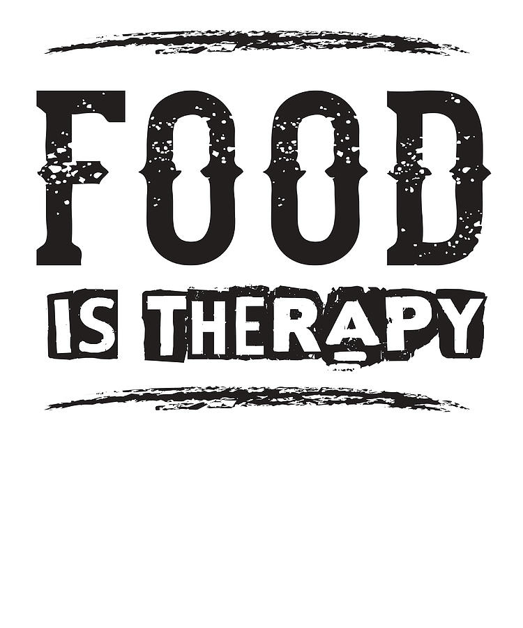 food-is-therapy-funny-eating-saying-poster-painting-by-phillips-thomas