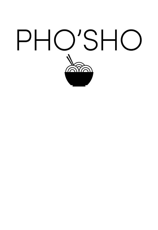 Food Pho Sho Vietnamese Rice Noodle Soup Digital Art by Jacob Zelazny ...