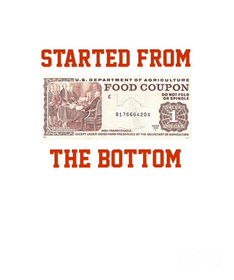 Food stamp started from the bottom Shirt by Duong Dam