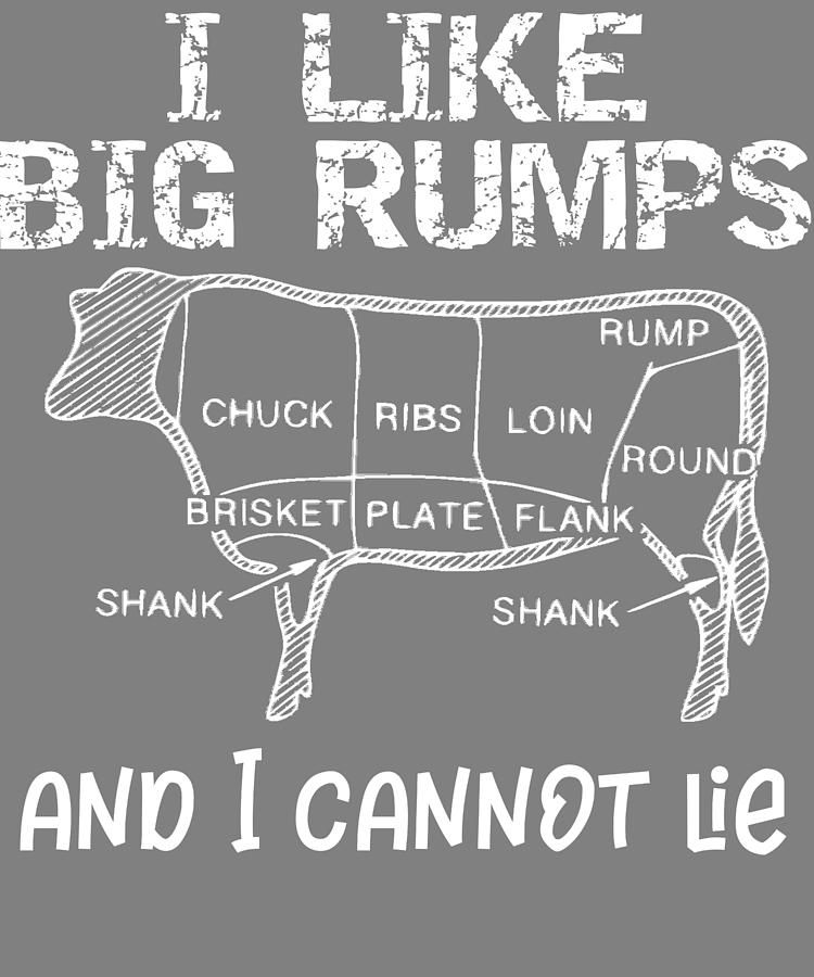 Foodie I Like Big Rumps Funny Meat Eater Digital Art by Stacy McCafferty