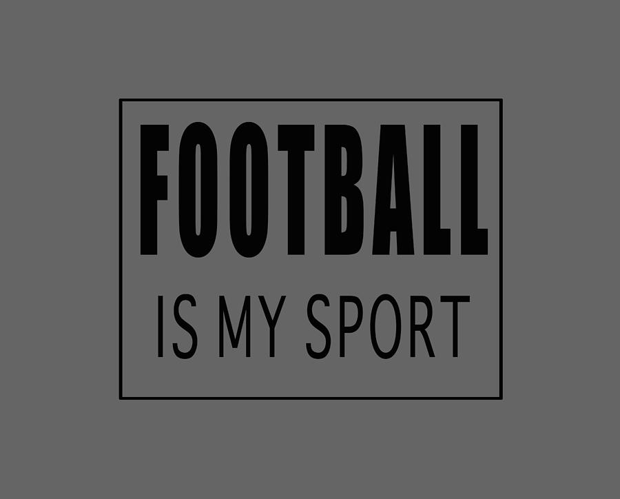 Football is my sport Digital Art by C VandenBerg
