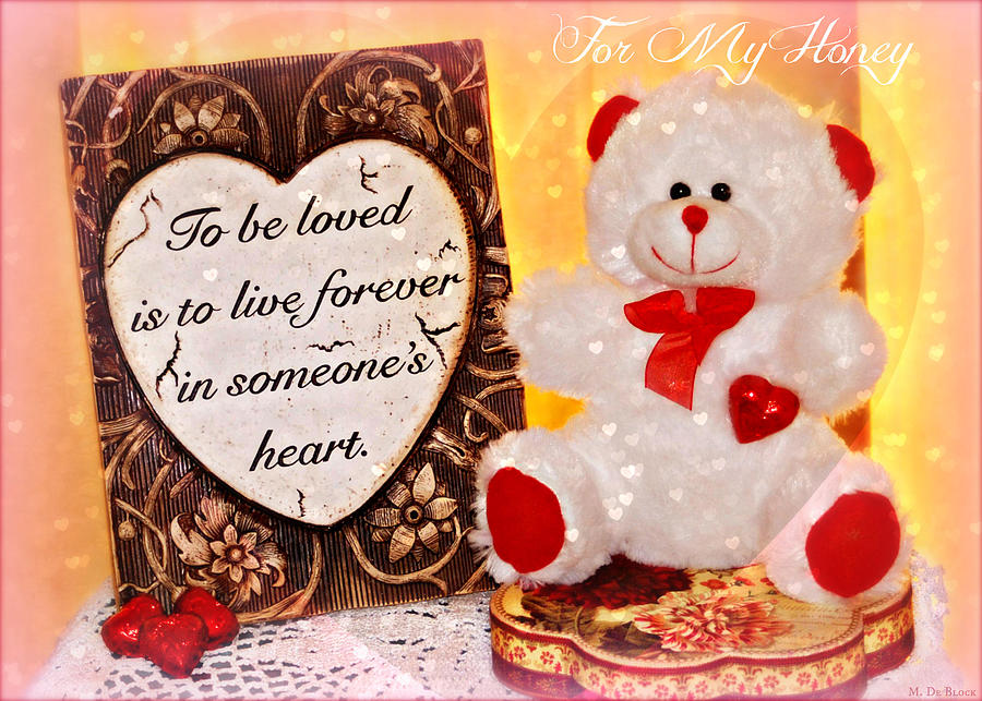 For My Honey Valentine Card Photograph by Marilyn DeBlock - Fine