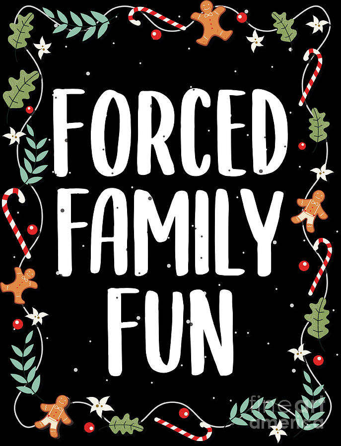 Forced Family Fun Christmas Xmas Holidays Gift Digital Art by ...