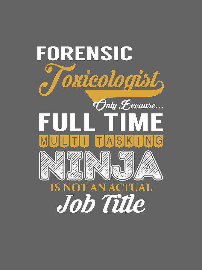 Forensic Toxicologist Multitasking Digital Art By Job Shirts Fine Art America