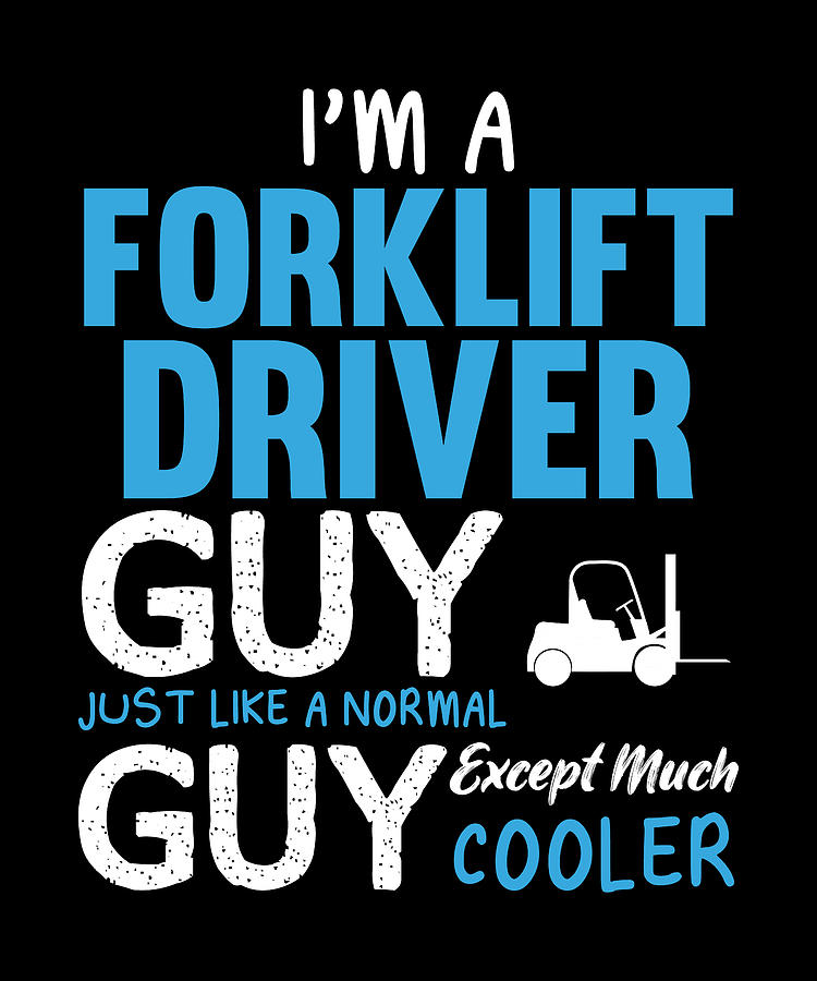 Forklift Driver Guy Funny Design For Gift Digital Art by Syou ART ...