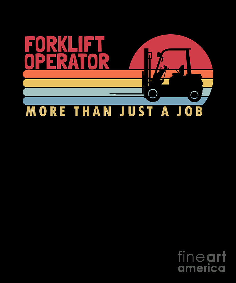 Forklift Operator more than a Job Pro Forklift Operator Digital Art by ...