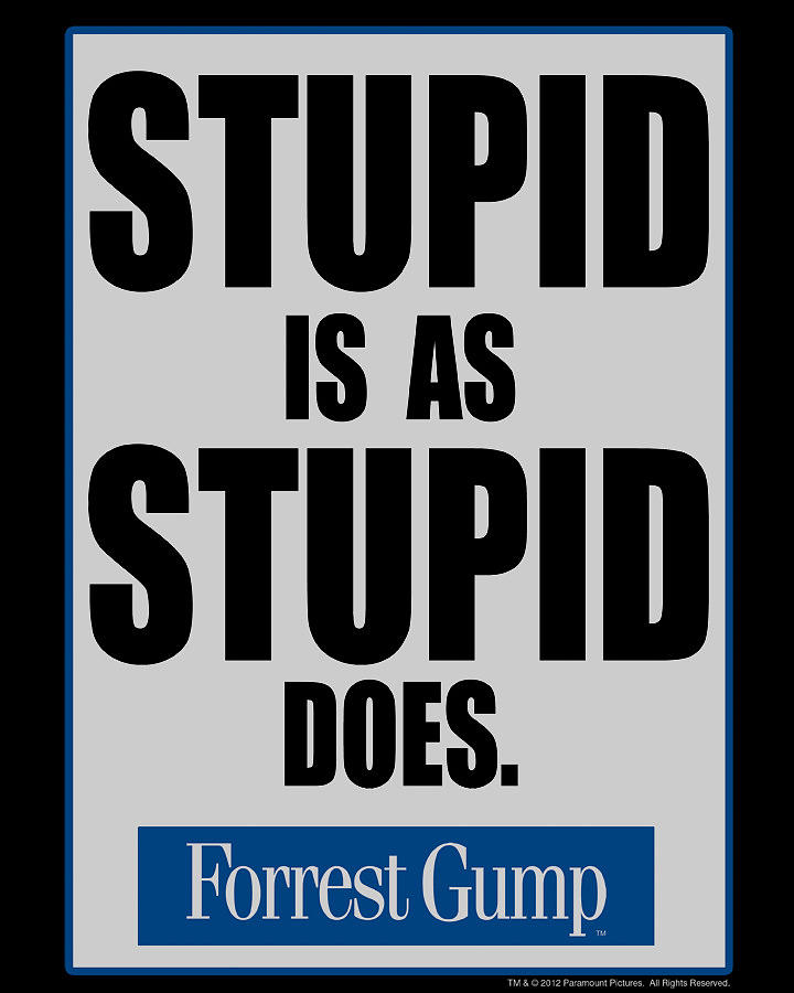 Forrest Gump Digital Art - Forrest Gump - Stupid Is Does by Edith Householder