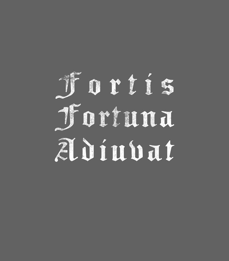 Fortis Fortuna Adiuvat Latin Phrase Digital Art by Harley Darby - Pixels