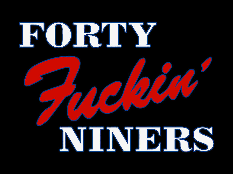 Forty Fuckin Niners T-shirt