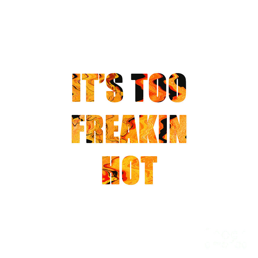 Freakin Hot Mixed Media by Sharon Williams Eng