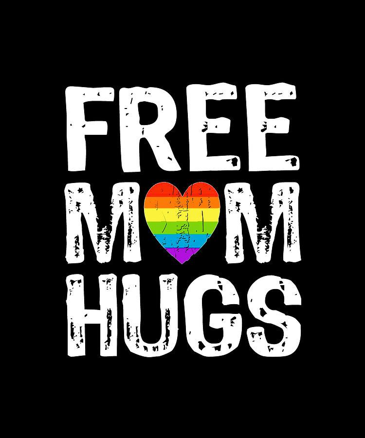 Free Mom Hugs LGBT T-Shirt Tee Tees Painting by Tony Rubino