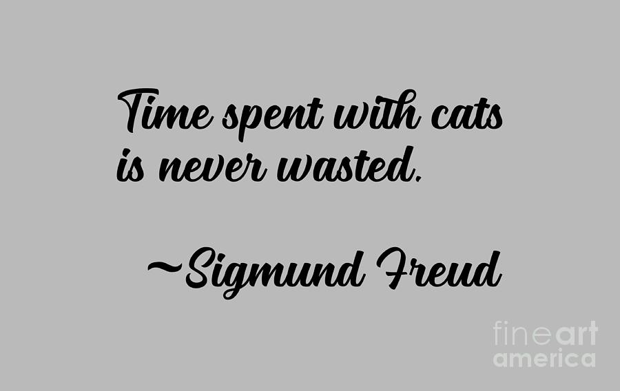 Freud's quote on cats Digital Art by Arkitekta Art - Fine Art America