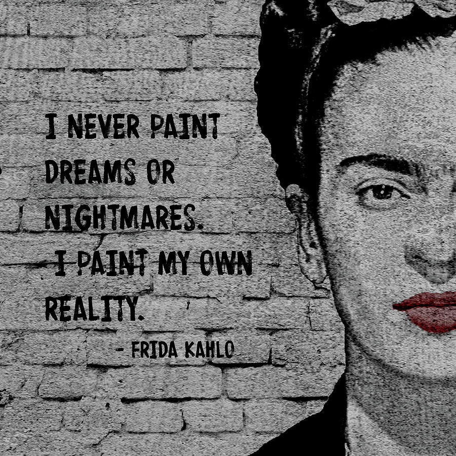 Frida Kahlo Quote Digital Art by Alexis Alexander - Pixels
