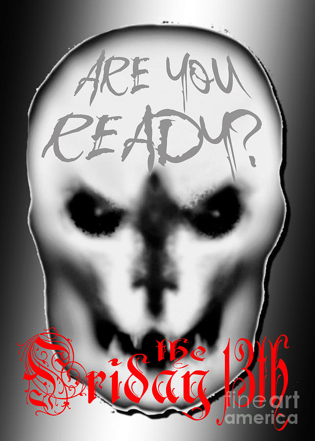 Friday the 13th is August 2021 Are You Ready Digital Art by Delynn Addams