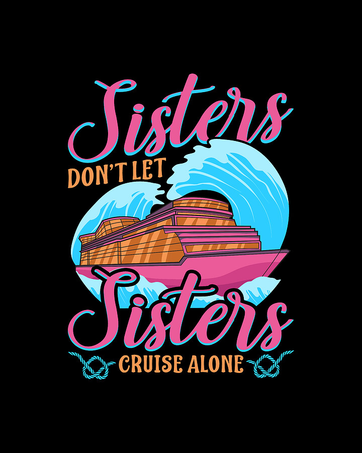 Friends Dont Let Friends Cruise Alone Girls Trip Digital Art by The