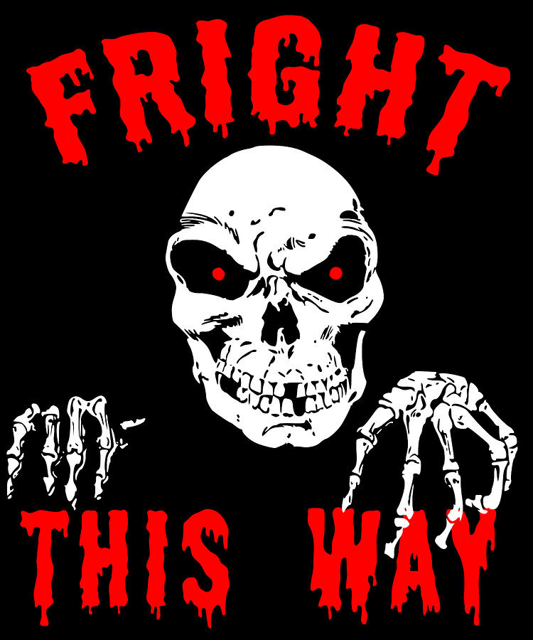 Fright This Way Funny Halloween Digital Art by Flippin Sweet Gear