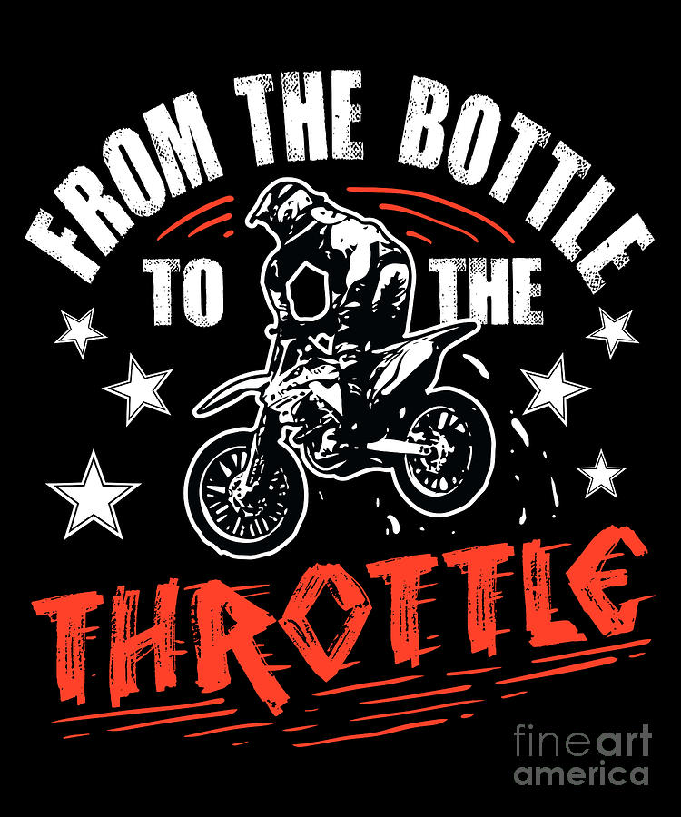 From The Bottle To The Throttle Motocross Biker Digital Art By J M