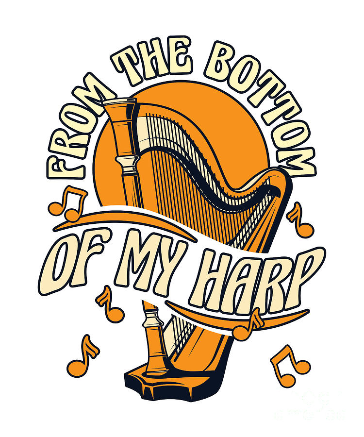 From The Bottom Of My Harp Pedal Harp Harpist Harp Player Digital Art