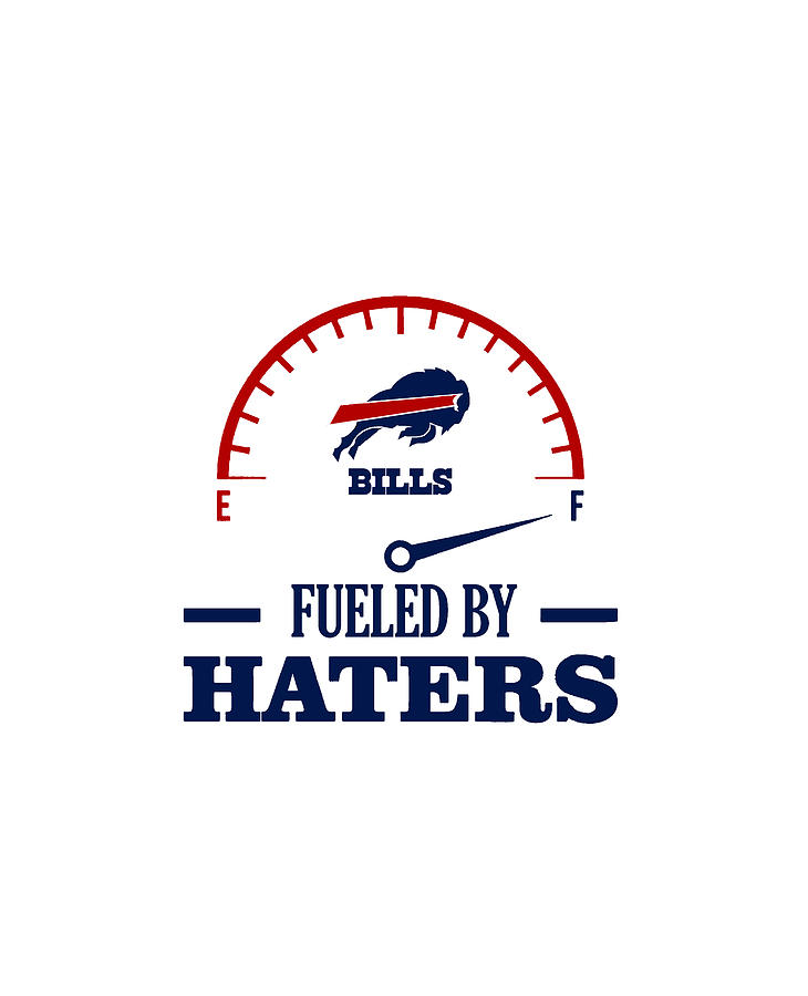 Fueled By Haters Bills V2 Digital Art by Super Bowl - Fine Art America