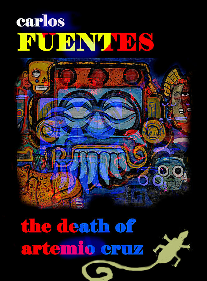Fuentes Artemio Cruz Poster by Paul Sutcliffe Fuentes Artemio Cruz Poster by Paul Sutcliffe