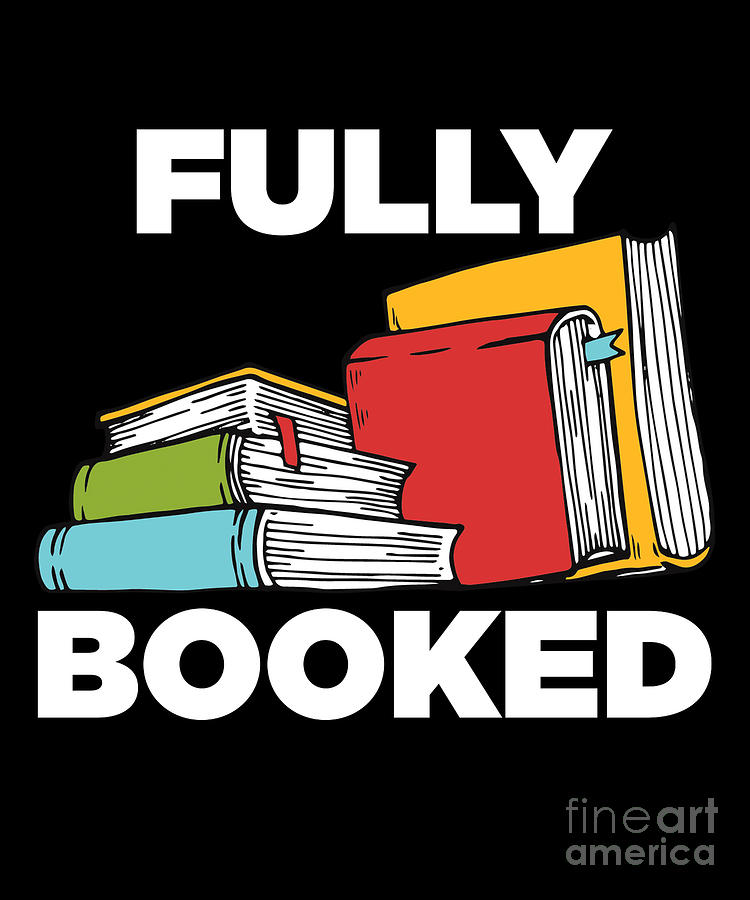 Fully Booked I Love Reading Books Digital Art By Thomas Larch - Pixels