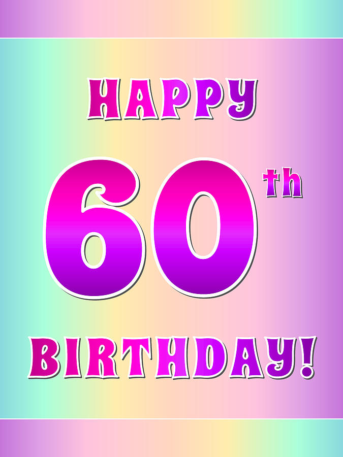 Fun Pink, Purple, and Pastel Colors HAPPY 60th BIRTHDAY Digital Art by ...