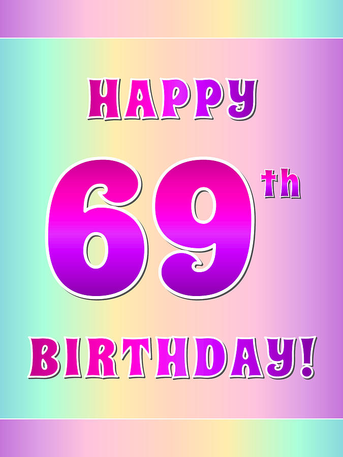 Fun Pink, Purple, and Pastel Colors HAPPY 69th BIRTHDAY Digital Art by ...