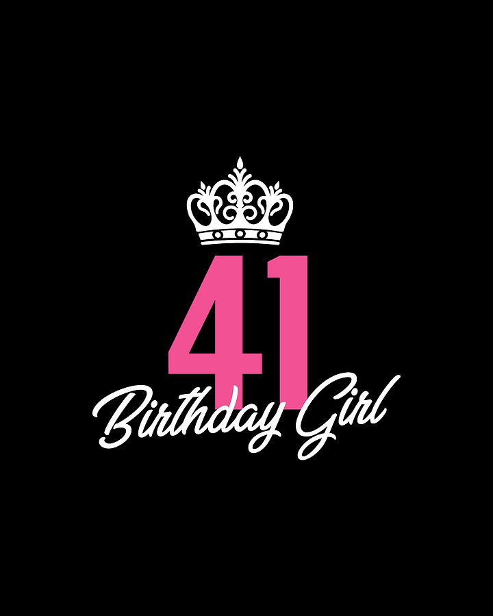 Funny 41 Birthday Girl Queen Digital Art by Jane Keeper - Fine Art America