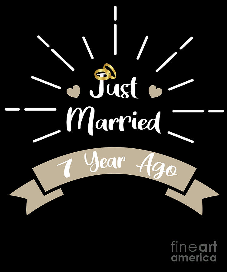 Funny 7th Anniversary Just Married 7 Years Ago Marriage graphic Digital Art  by Art Grabitees - Pixels