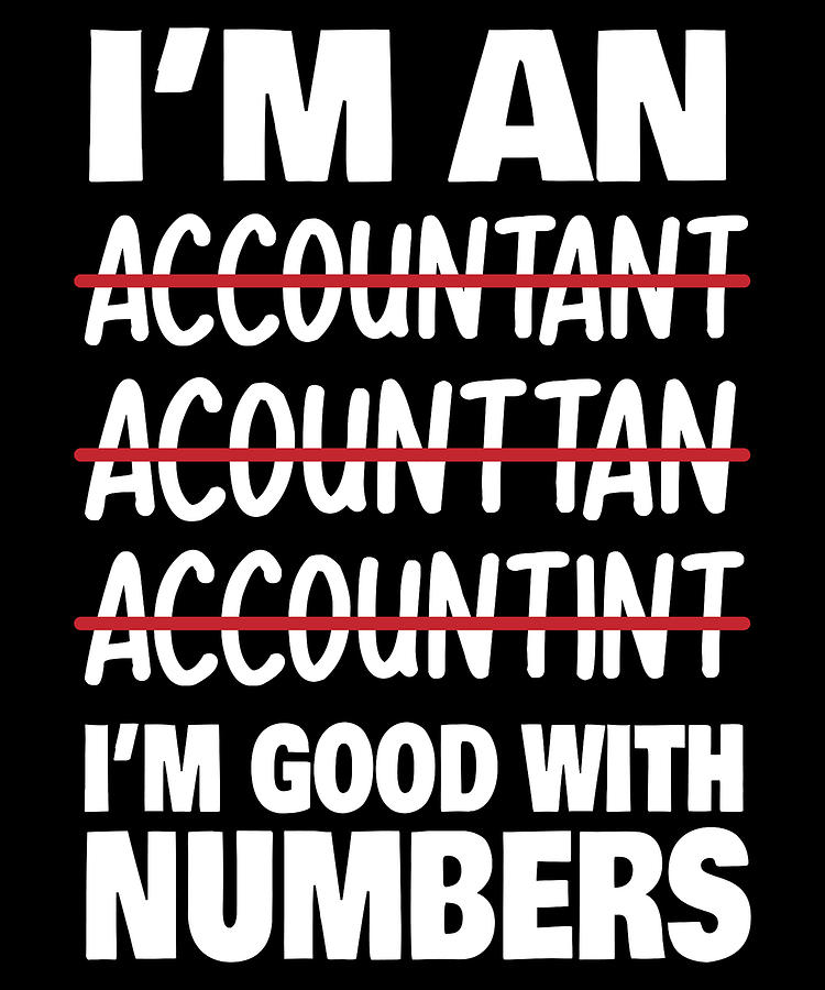 Funny Accountant Accounting Digital Art by Michael S - Pixels