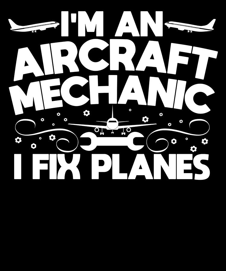 Funny Aircraft Mechanic Gift Digital Art by Michael S - Fine Art America