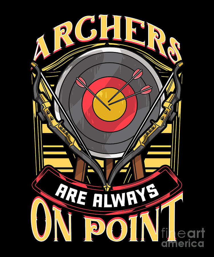 Funny Archers Are Always On Point Archery Pun Digital Art by The ...